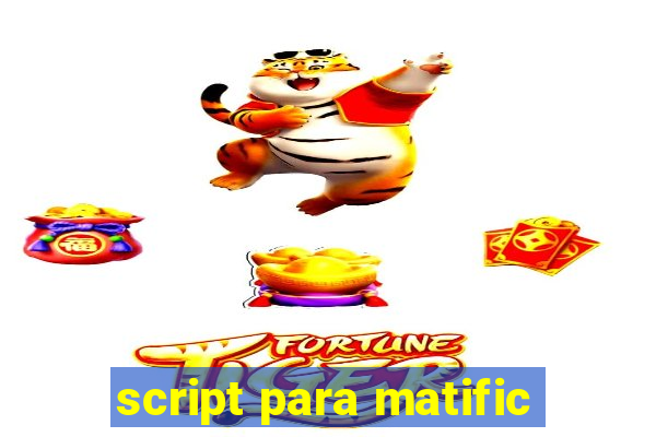 script para matific